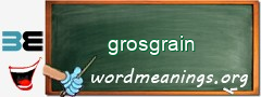 WordMeaning blackboard for grosgrain